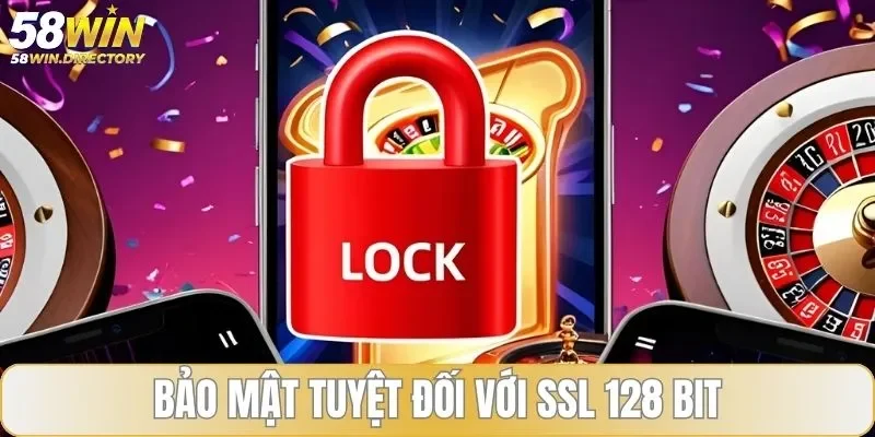 Bảo mật 58WIN tuyệt đối với SSl 128 bit